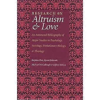 Forschung zu Altruismus und Liebe: Eine kommentierte Bibliographie wichtiger Studien aus Psychologie, Soziologie, Evolutionsbiologie und Theologie