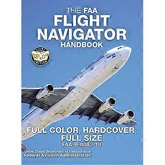 Das FAA Flight Navigator Handbook - Full Color, Hardcover, Full Size: FAA-H-8083-18 - Giant 8.5