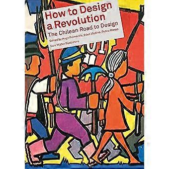 Hur man designar en revolution: Den chilenska vägen till design