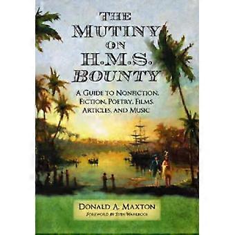 The Mutiny On H.m.s. Bounty A Guide To Nonfiction Fiction Poetry Films - Donald A. Maxton