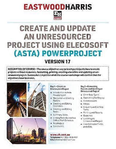 Create And Update An Unresourced Project Using Elecosoft Asta Powerproject Versi - Paul E Harris