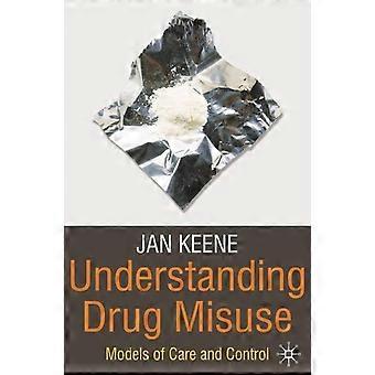 Understanding Drug Misuse Models Of Care And Control - Jan Keene