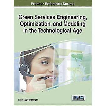 Green services engineering, optimization, and modeling in the technological age