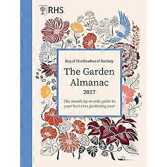 RHS The Garden Almanac 2027 The month by month guide to your best ever gardening year