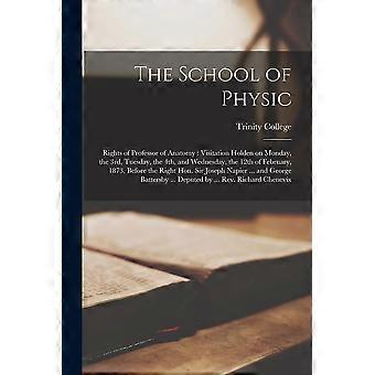 The School Of Physic Rights Of Professor Of Anatomy Visitation Holden On Monday - Creative Media Partners LLC - Paperback - en Book