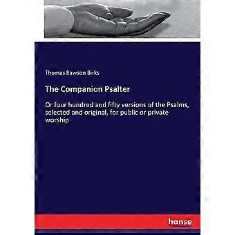 The Companion Psalteror Four Hundred And Fifty Versions Of The Psalms Selecte - Thomas Rawson Birks - Paperback - en Book