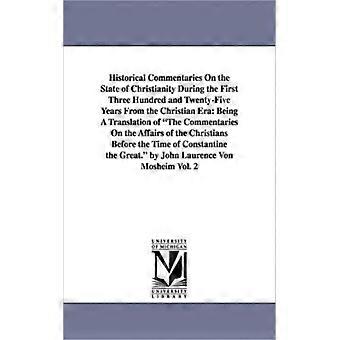 Historical Commentaries On The State Of Christianity During The First Three Hund - Johann Lorenz Mosheim - Paperback - English Book - History