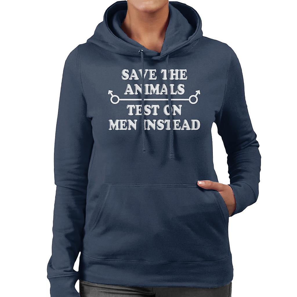 Save The Animals Test On Men Instead Women's Hooded Sweatshirt