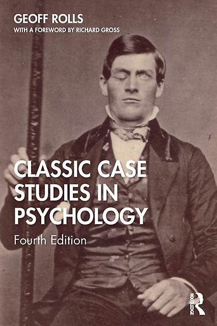 Classic Case Studies In Psychology by Geoff Rolls Paperback