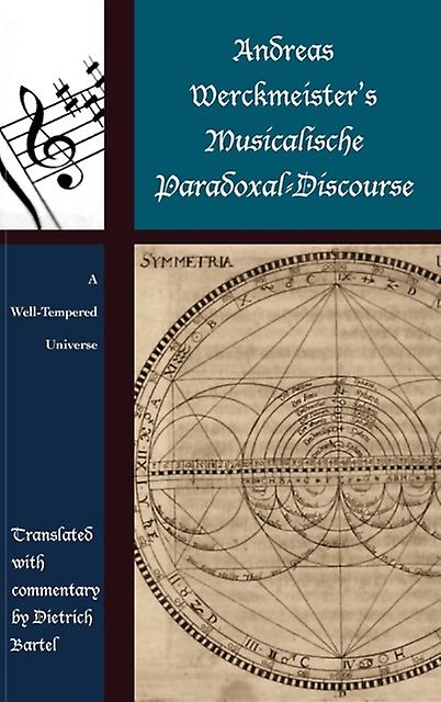 Andreas Werckmeisters Musicalische Paradoxaldiscourse Paperback Book