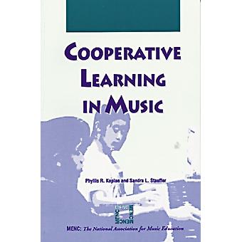 Cooperative Learning In Music - Phyllis R. Kaplan