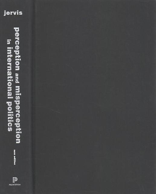 Perception And Misperception In International Politics by Robert Jervis Paperback Book