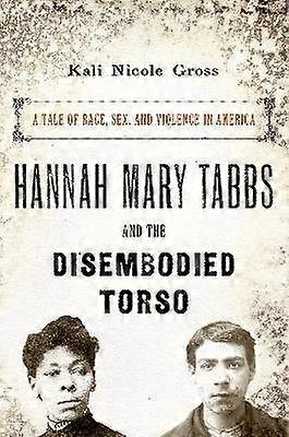 Hannah Mary Tabbs and the Disembodied Torso