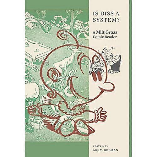 Is Diss a System?: a Milt Gross Comic Reader