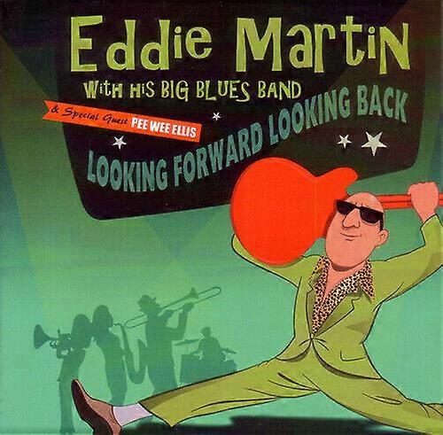 Eddie Martin With His Big Blues Band Looking Forward Looking Back CD (2012)