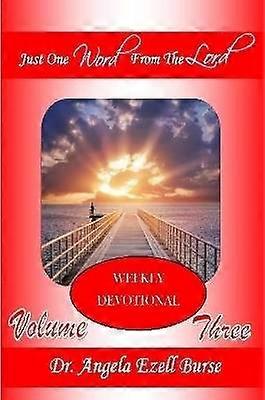Just One Word From The Lord Weekly Devotional - Volume Three