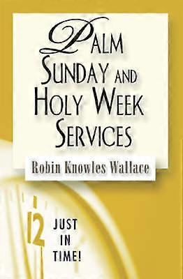 Juste à temps! Dimanche des Rameaux et Semaine Sainte