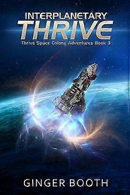 Interplanetary Thrive 3 Thrive Space Colony Adventures