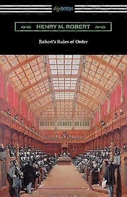 Robert's Rules of Order (Revised for Deliberative Assemblies)