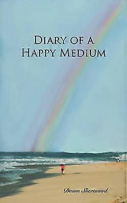 Diary of a Happy Medium
