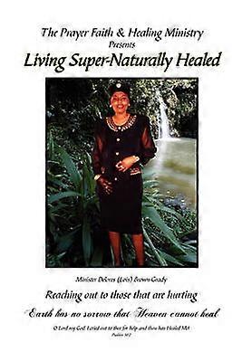 Living SuperNaturally Healed