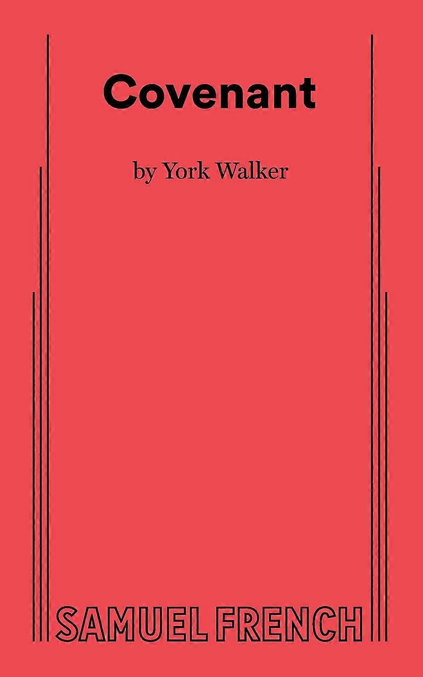 Covenant - York Walker - Plays, playscripts - Samuel French Ltd - Paperback