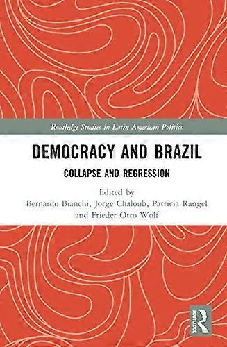 Democracy and Brazil: Collapse and Regression