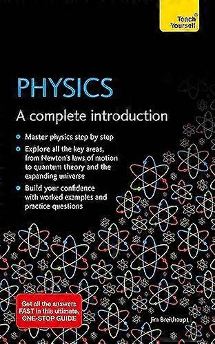 Physics: A complete introduction