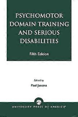 Psychomotor Domain Training and Serious Disabilities