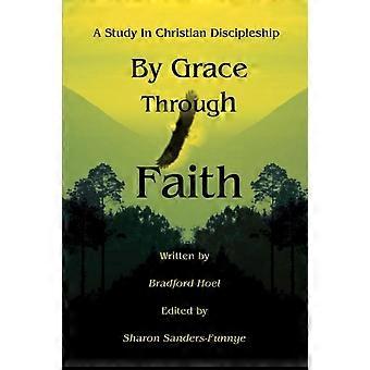 By Grace Through Faitha Study In Christian Discipleship - Bradford Hoel - Paperback - en Book