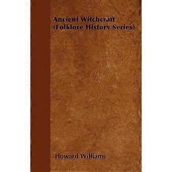 Ancient Witchcraft Folklore History Series - Howard Williams - Paperback - en Book