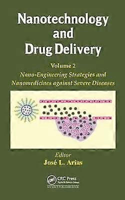 Nanotechnology and Drug Delivery Volume Two