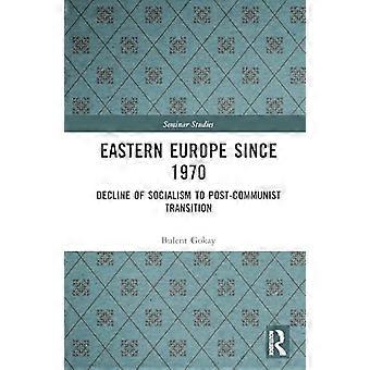 Eastern Europe Since 1970 Decline of Socialism to Post Communist Transition