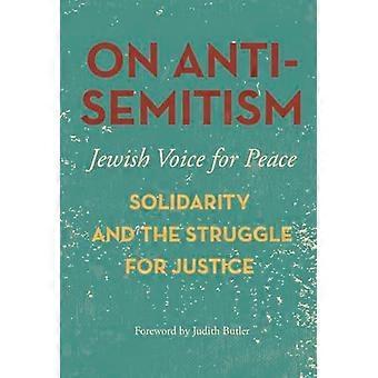 On Antisemitism Solidarity and the Struggle for Justice in Palestine