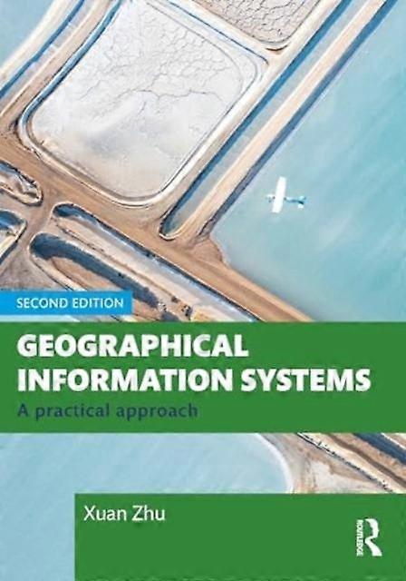 Geographical Information Systems by Zhu & Xuan Monash University & Australia Paperback