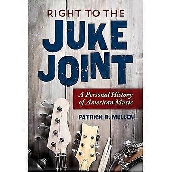 Rett til Juke felles: en personlig historie av American Music (musikk i det amerikanske livet)