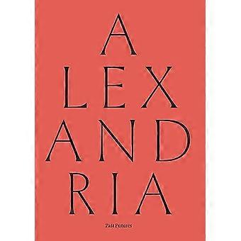 Alexandria: Vergangene Zukünfte