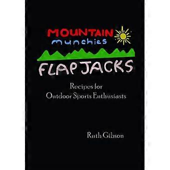 Mountain Munchies: Flapjacks. Rezepte für Outdoor-Sportbegeisterte