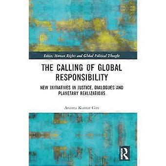 Kallet til globalt ansvar: Nye initiativer innen rettferdighet, dialoger og planetariske erkjennelser (etikk, menneskerettigheter og globale politiske tanker)