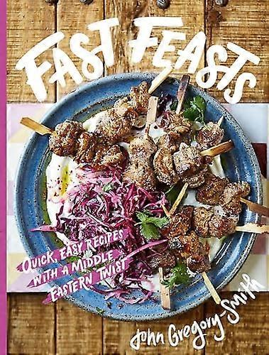 Fast Feasts: Quick, easy recipes with a Middle Eastern twist