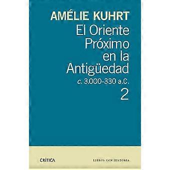 El Oriente Próximo en la Antigedad 2, c 30000-330 n.Chr.