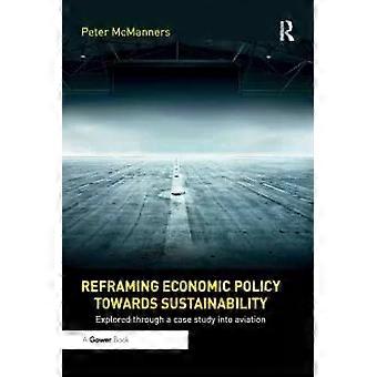 Reframing Economic Policy Towards Sustainability Explored Through A Case Study I - Peter McManners