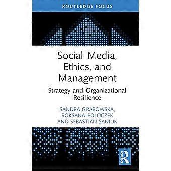 Social Media Ethics and Management Strategy and Organizational Resilience