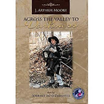 Across the valley to darkness 3rd edition