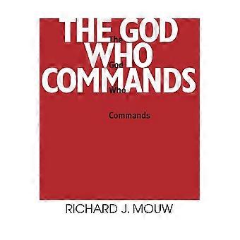 The God Who Commands - Richard J. Mouw - Paperback - en Book