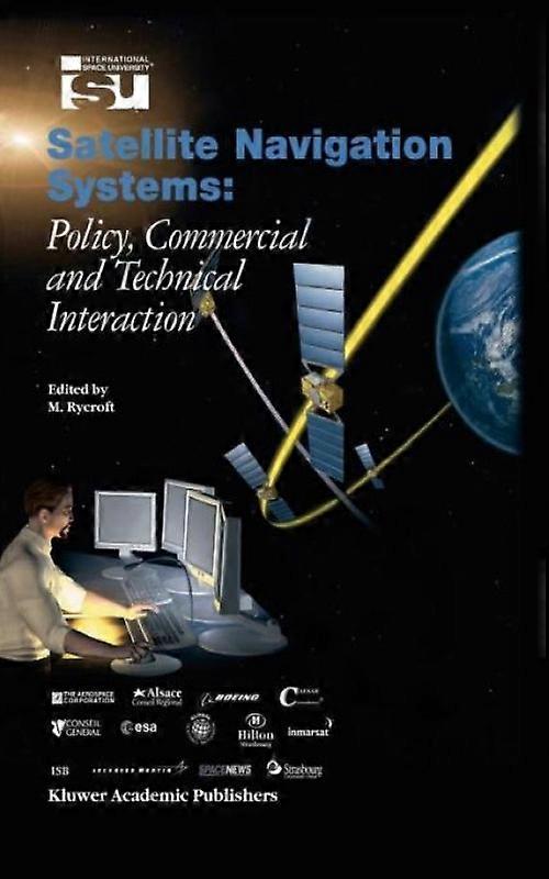 Satellite Navigation Systems Policy Commercial And Technical Interaction