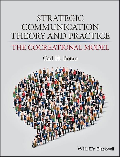Strategic Communication Theory And Practice by Carl H. George Mason University Botan Hardback Book