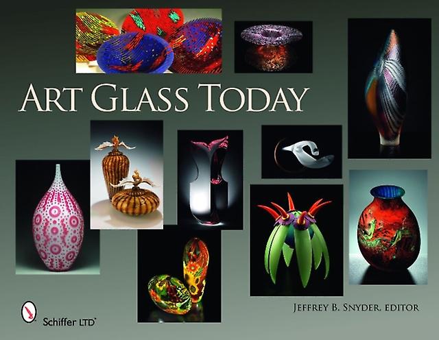 Art Glass Today by Snyder, editor, Jeffrey B Hardback Book