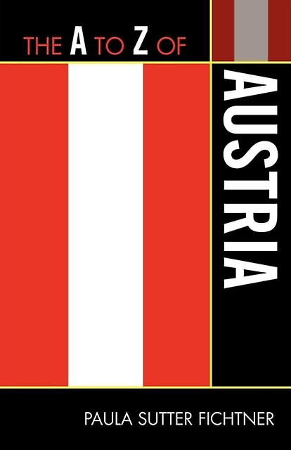 The A To Z Of Austria by Paula Sutter Fichtner Paperback Book
