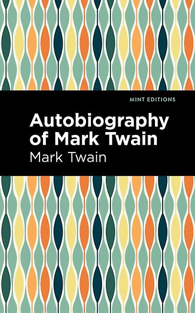 Autobiography Of Mark Twain by Mark Twain Paperback Book